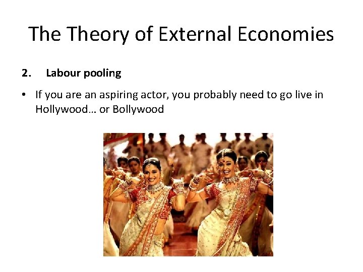 The Theory of External Economies 2. Labour pooling • If you are an aspiring