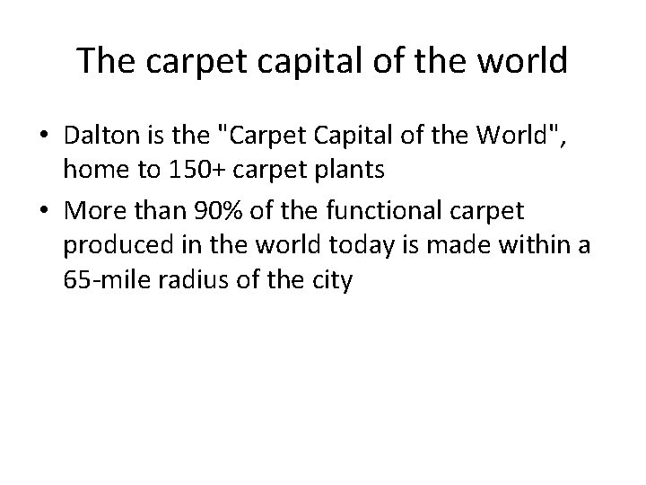 The carpet capital of the world • Dalton is the "Carpet Capital of the