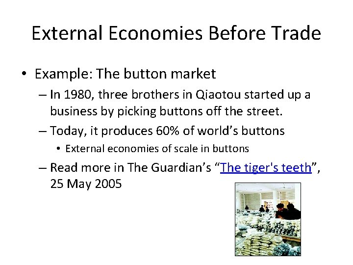 External Economies Before Trade • Example: The button market – In 1980, three brothers