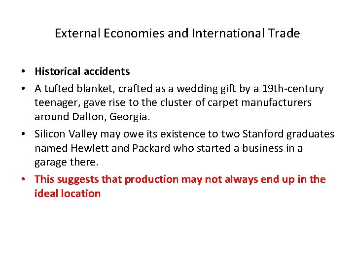 External Economies and International Trade • Historical accidents • A tufted blanket, crafted as
