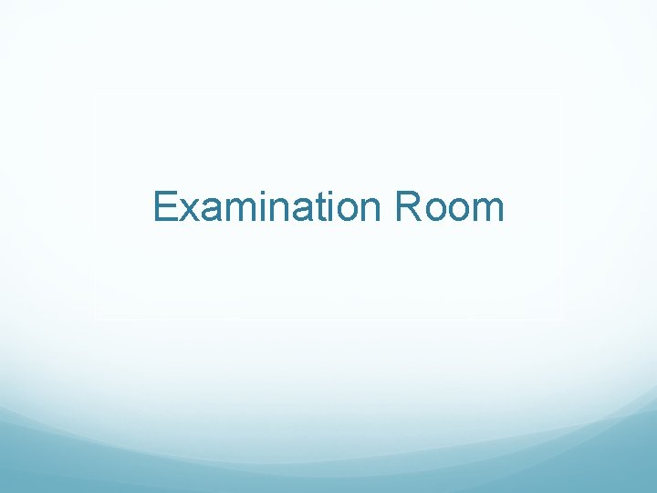 Examination Room 