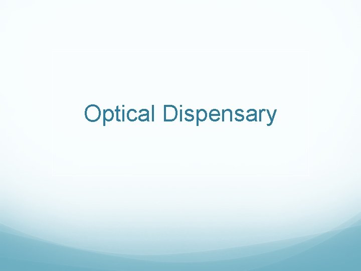 Optical Dispensary 