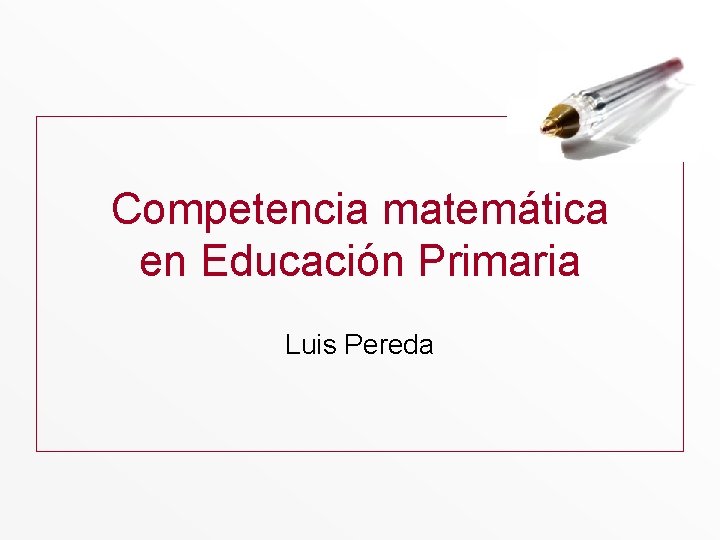 Competencia matemática en Educación Primaria Luis Pereda 