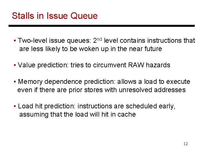 Stalls in Issue Queue • Two-level issue queues: 2 nd level contains instructions that