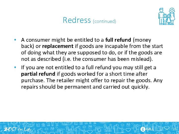 Redress (continued) • A consumer might be entitled to a full refund (money back)