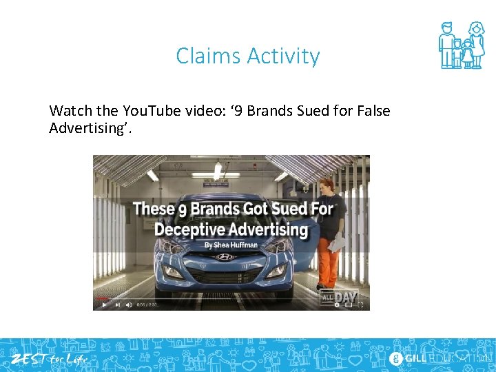 Claims Activity Watch the You. Tube video: ‘ 9 Brands Sued for False Advertising’.