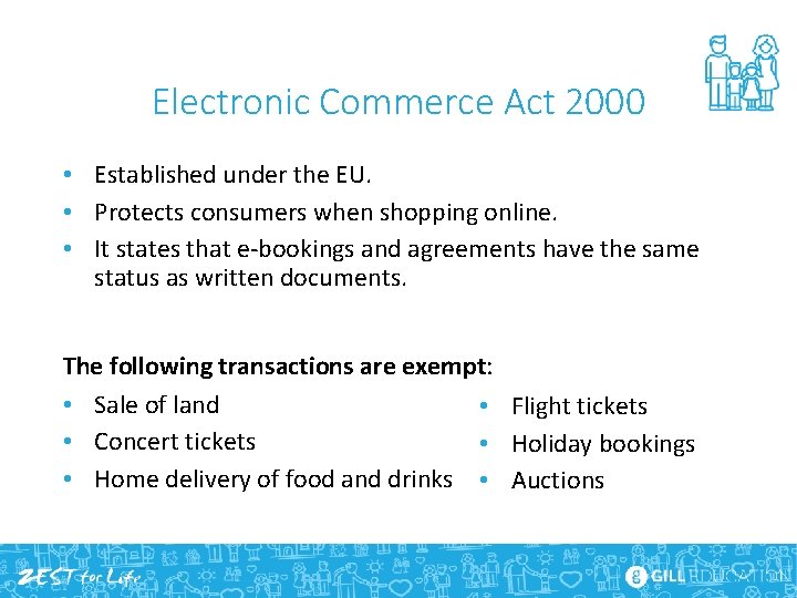 Electronic Commerce Act 2000 • Established under the EU. • Protects consumers when shopping