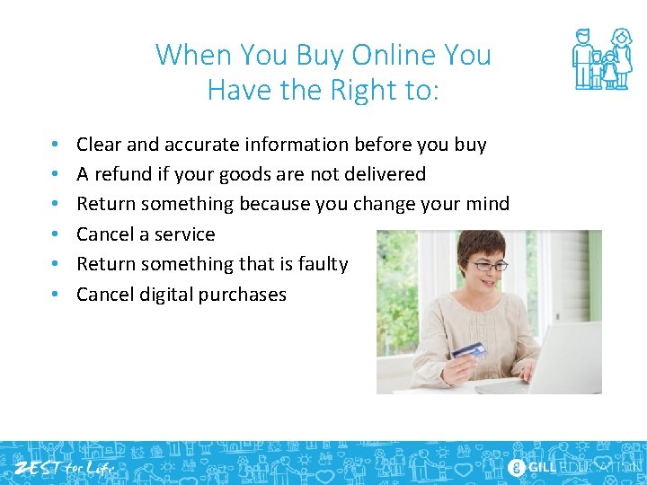 When You Buy Online You Have the Right to: • • • Clear and