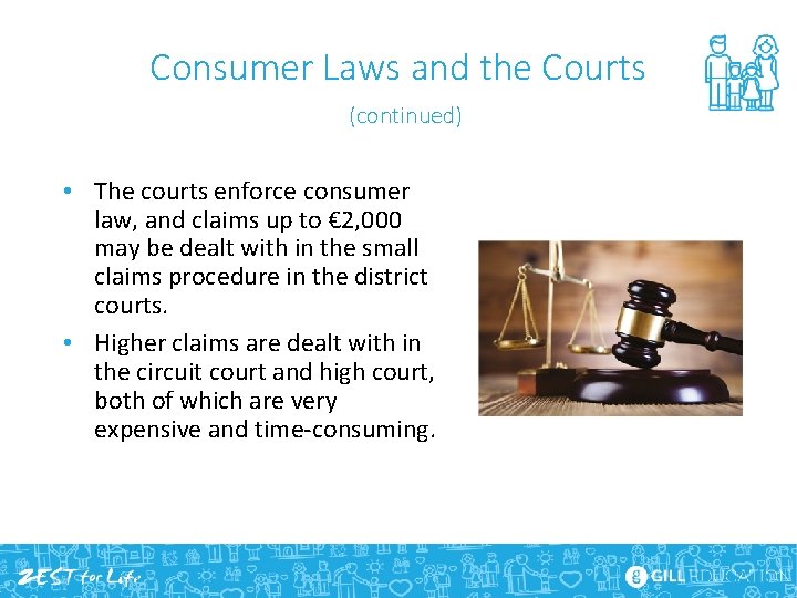 Consumer Laws and the Courts (continued) • The courts enforce consumer law, and claims