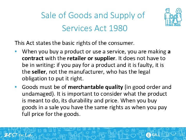 Sale of Goods and Supply of Services Act 1980 This Act states the basic