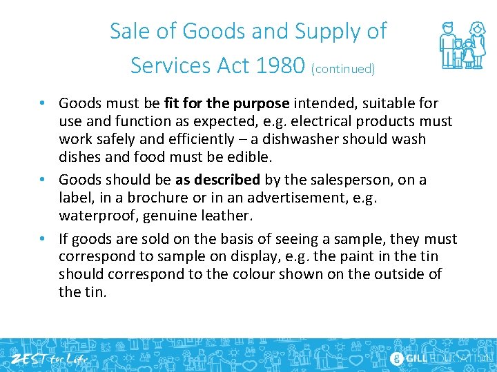 Sale of Goods and Supply of Services Act 1980 (continued) • Goods must be