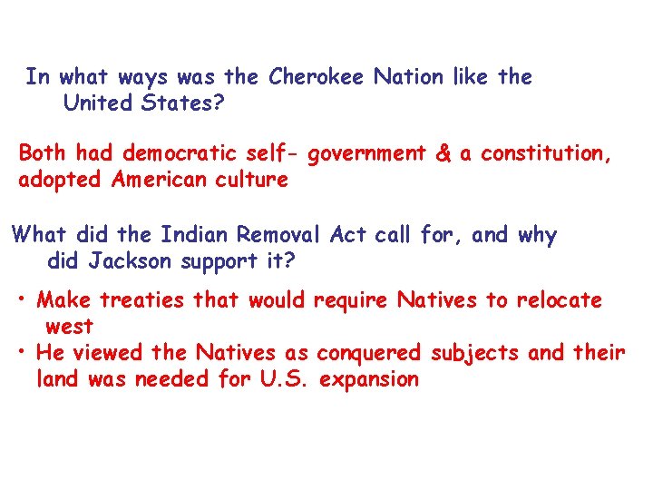 In what ways was the Cherokee Nation like the United States? Both had democratic
