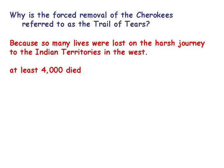 Why is the forced removal of the Cherokees referred to as the Trail of