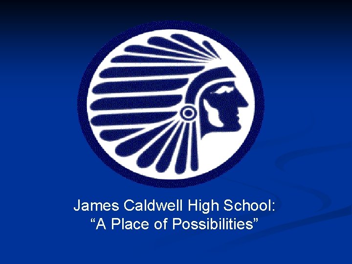 James Caldwell High School: “A Place of Possibilities” 