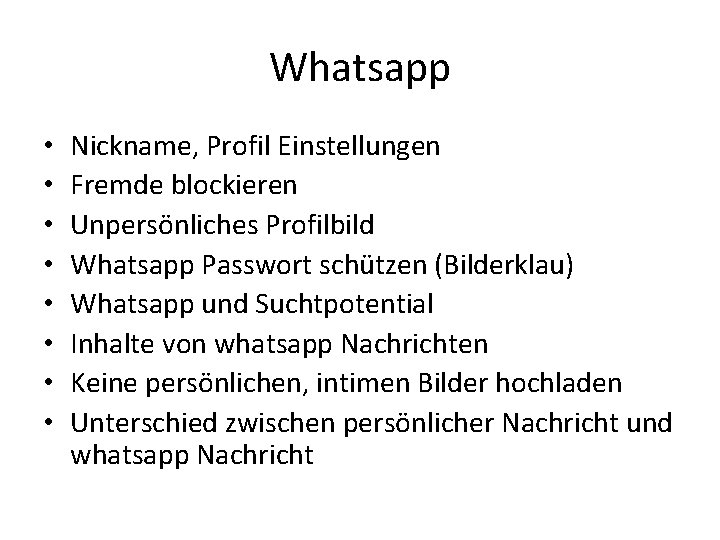 Whatsapp • • Nickname, Profil Einstellungen Fremde blockieren Unpersönliches Profilbild Whatsapp Passwort schützen (Bilderklau)