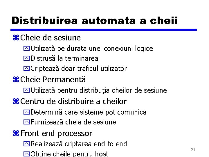 Distribuirea automata a cheii z Cheie de sesiune y. Utilizată pe durata unei conexiuni