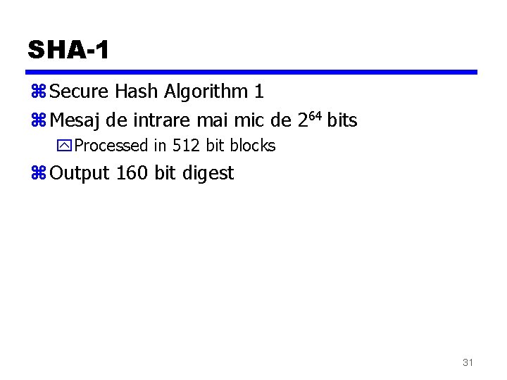 SHA-1 z Secure Hash Algorithm 1 z Mesaj de intrare mai mic de 264