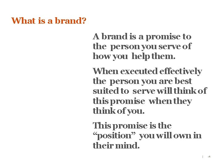 What is a brand? A brand is a promise to the person you serve