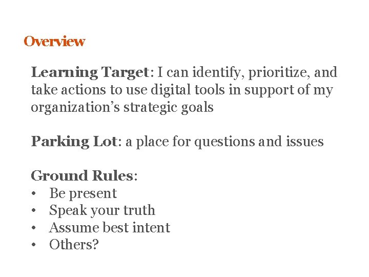 Overview Learning Target: I can identify, prioritize, and take actions to use digital tools