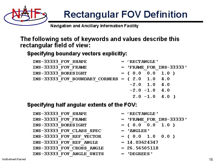 N IF Rectangular FOV Definition Navigation and Ancillary Information Facility The following sets of