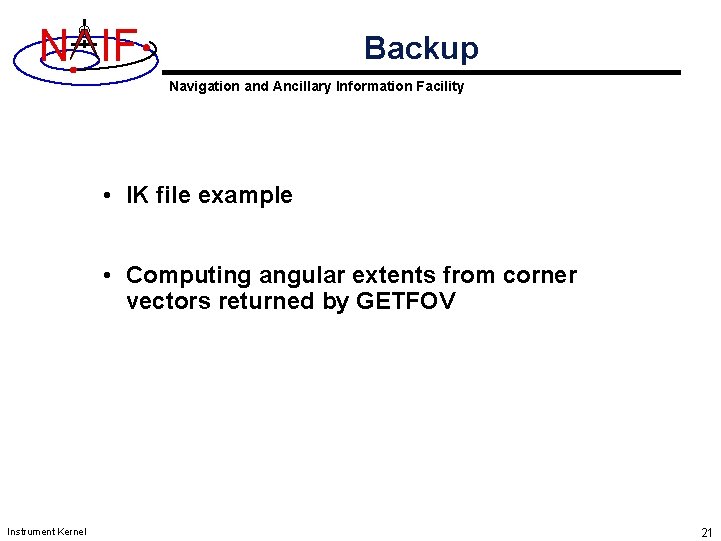 N IF Backup Navigation and Ancillary Information Facility • IK file example • Computing