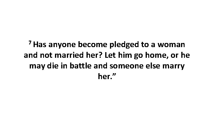 7 Has anyone become pledged to a woman and not married her? Let him