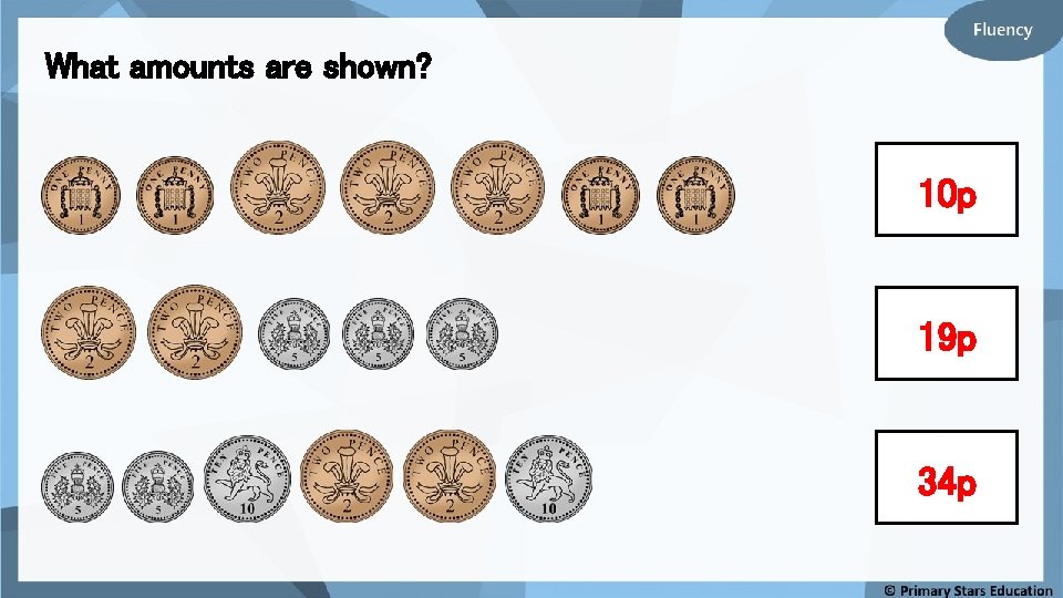 What amounts are shown? 10 p 19 p 34 p 