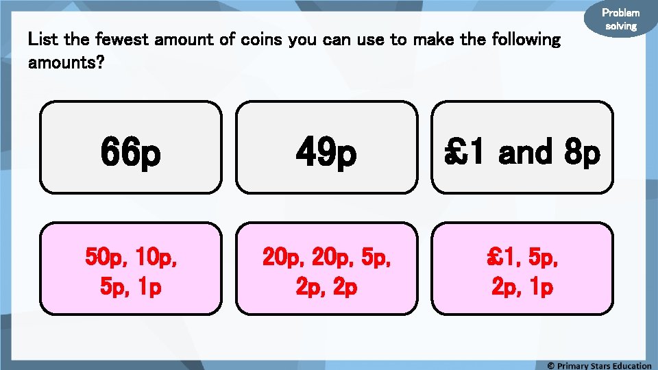 List the fewest amount of coins you can use to make the following amounts?