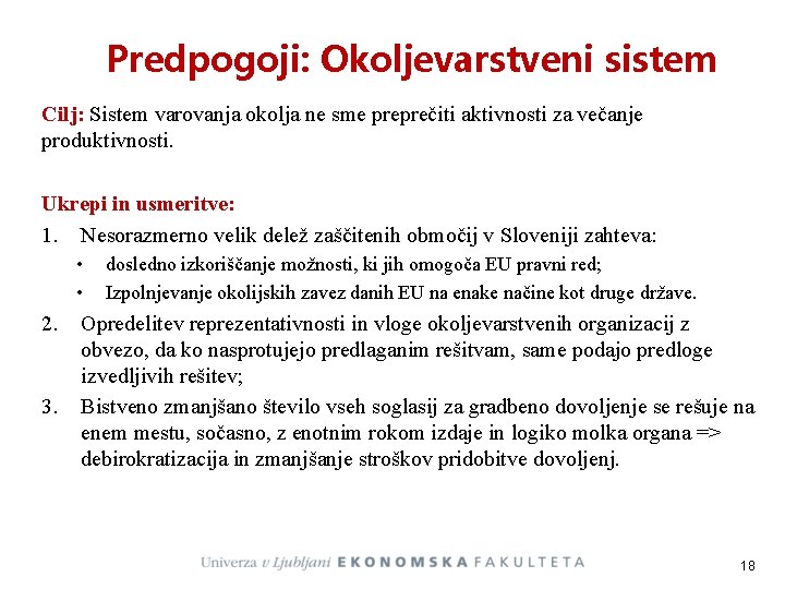 Predpogoji: Okoljevarstveni sistem Cilj: Sistem varovanja okolja ne sme preprečiti aktivnosti za večanje produktivnosti.