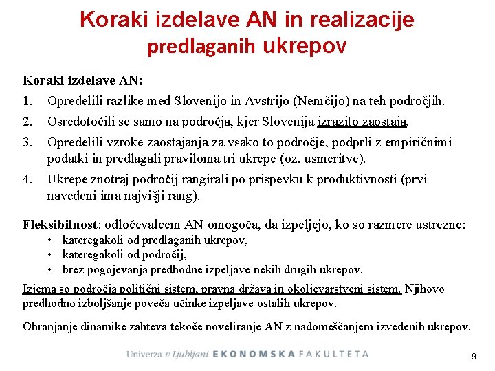 Koraki izdelave AN in realizacije predlaganih ukrepov Koraki izdelave AN: 1. Opredelili razlike med