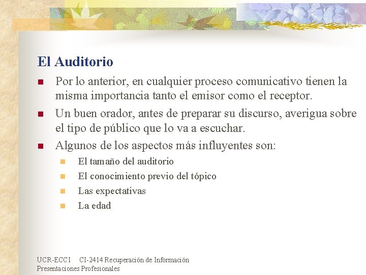 El Auditorio n n n Por lo anterior, en cualquier proceso comunicativo tienen la