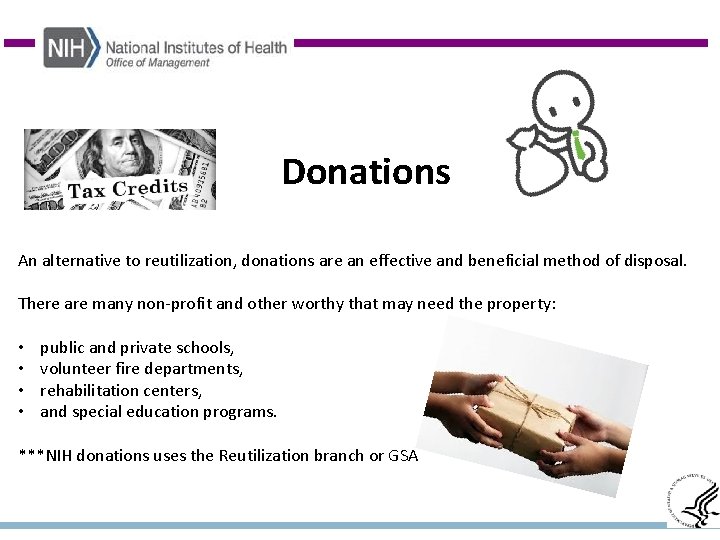 Donations An alternative to reutilization, donations are an effective and beneficial method of disposal.