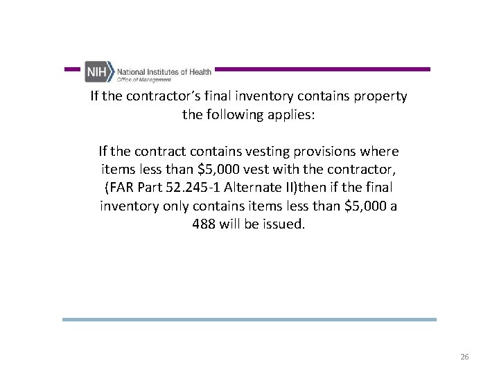If the contractor’s final inventory contains property the following applies: If the contract contains
