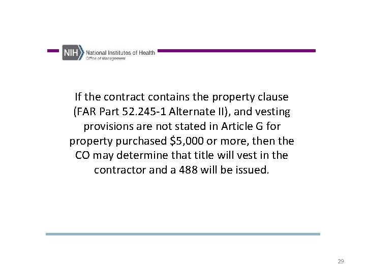 If the contract contains the property clause (FAR Part 52. 245 -1 Alternate II),