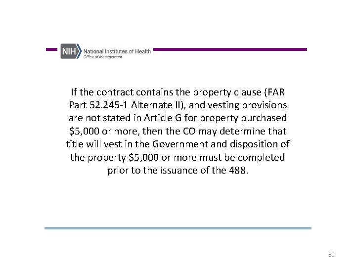 If the contract contains the property clause (FAR Part 52. 245 -1 Alternate II),