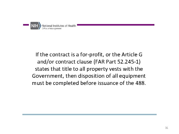 If the contract is a for-profit, or the Article G and/or contract clause (FAR