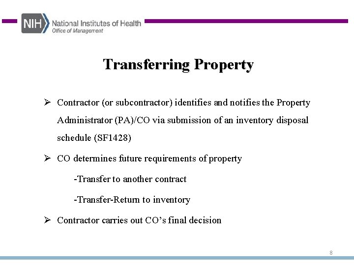 Transferring Property Ø Contractor (or subcontractor) identifies and notifies the Property Administrator (PA)/CO via