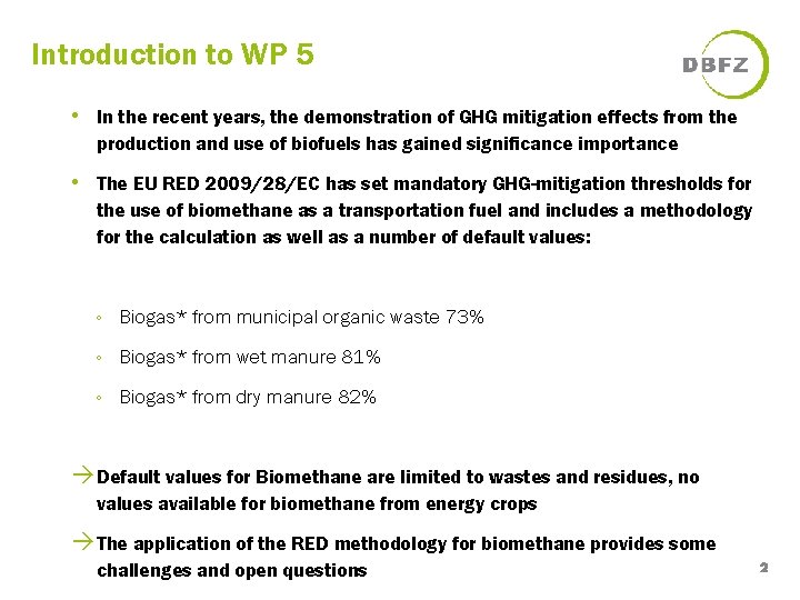 Introduction to WP 5 • In the recent years, the demonstration of GHG mitigation