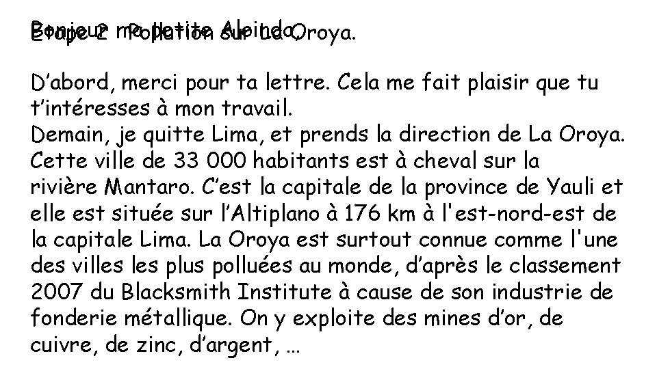 Bonjour petite Alcinda, Etape 2 : ma Pollution sur La Oroya. D’abord, merci pour