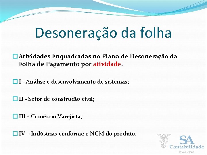 Desoneração da folha �Atividades Enquadradas no Plano de Desoneração da Folha de Pagamento por