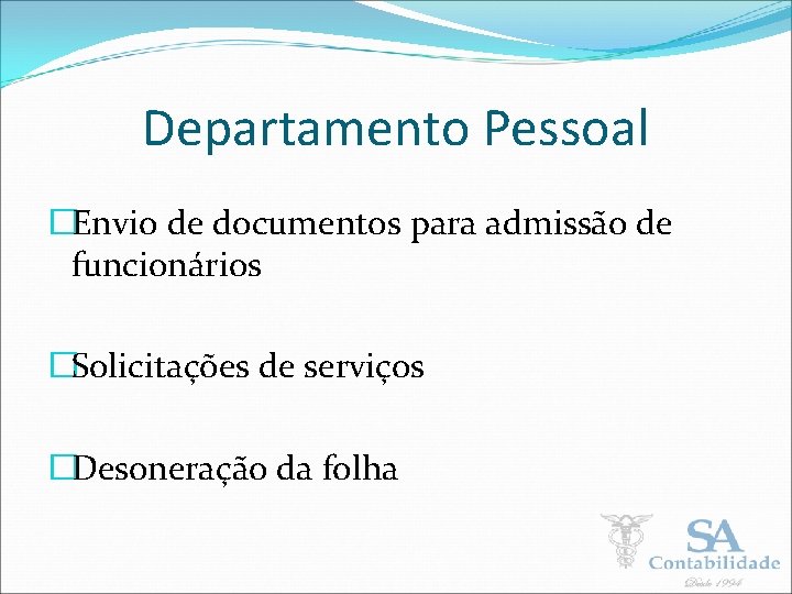 Departamento Pessoal �Envio de documentos para admissão de funcionários �Solicitações de serviços �Desoneração da