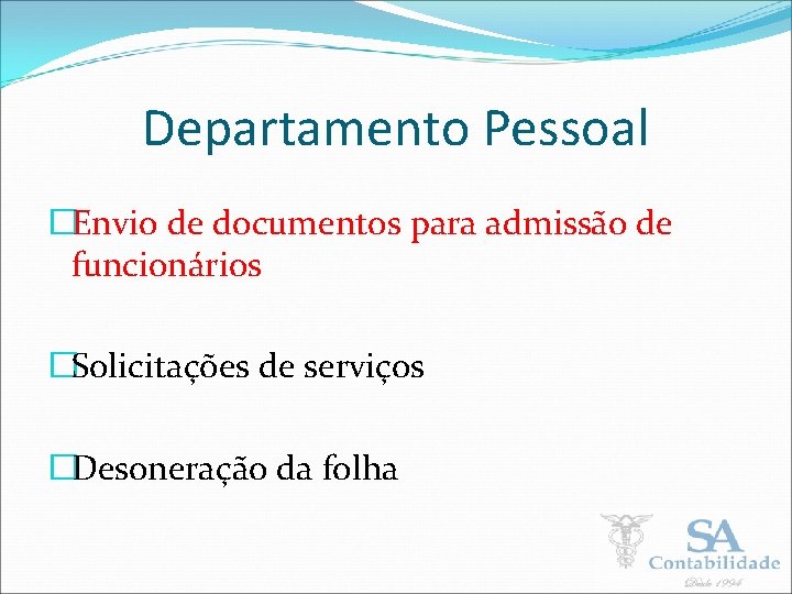 Departamento Pessoal �Envio de documentos para admissão de funcionários �Solicitações de serviços �Desoneração da