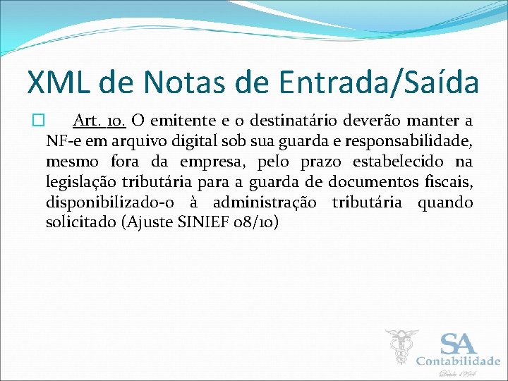 XML de Notas de Entrada/Saída � Art. 10. O emitente e o destinatário deverão