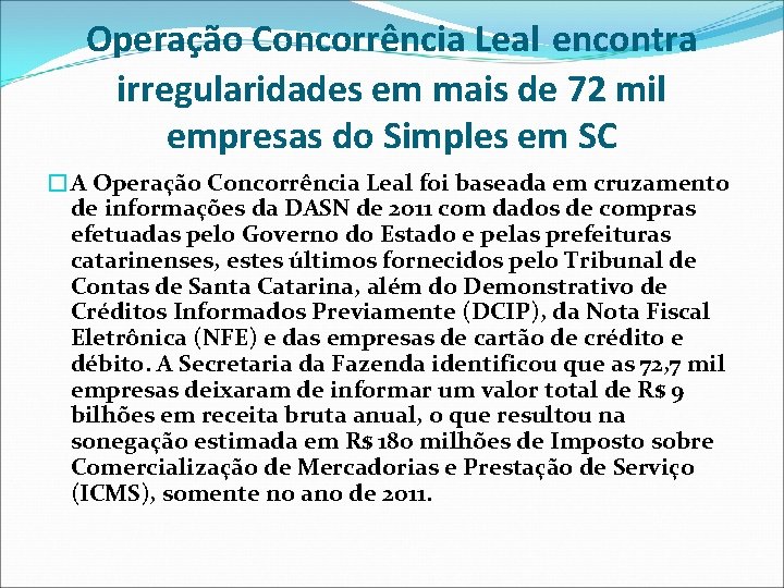 Operação Concorrência Leal encontra irregularidades em mais de 72 mil empresas do Simples em