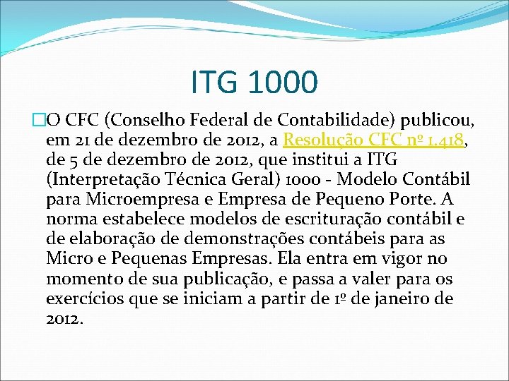 ITG 1000 �O CFC (Conselho Federal de Contabilidade) publicou, em 21 de dezembro de