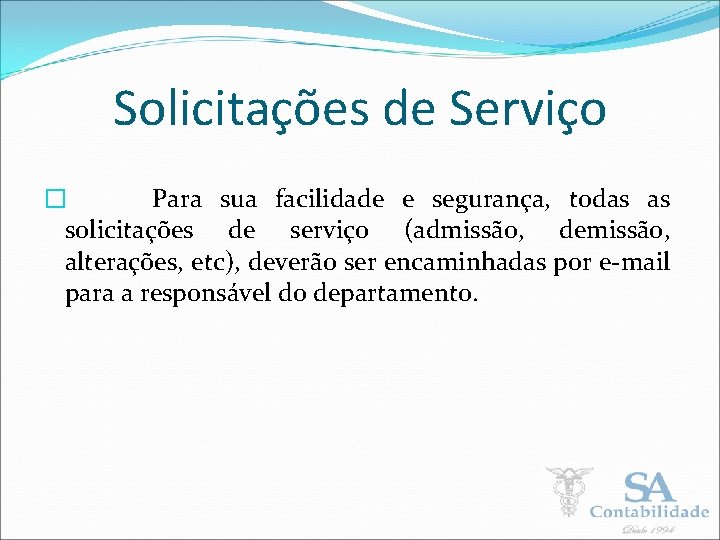 Solicitações de Serviço � Para sua facilidade e segurança, todas as solicitações de serviço