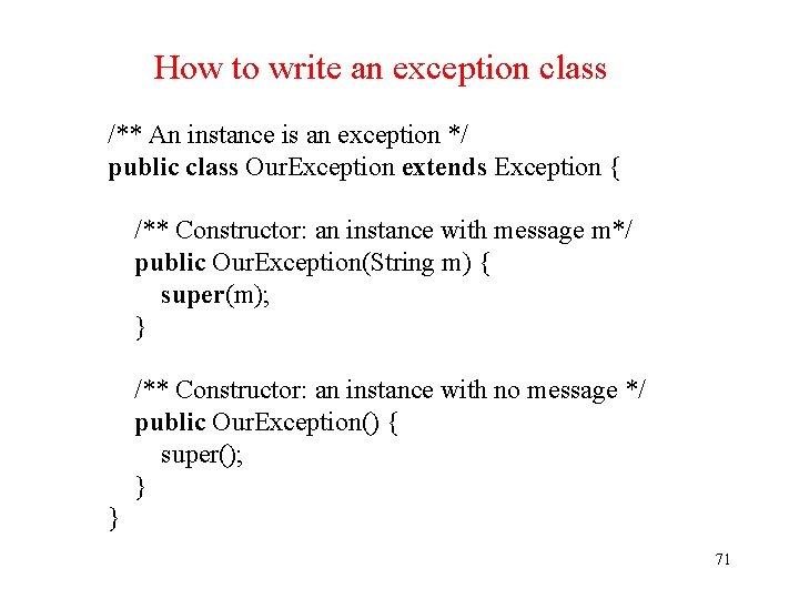 How to write an exception class /** An instance is an exception */ public