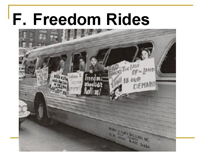 F. Freedom Rides 