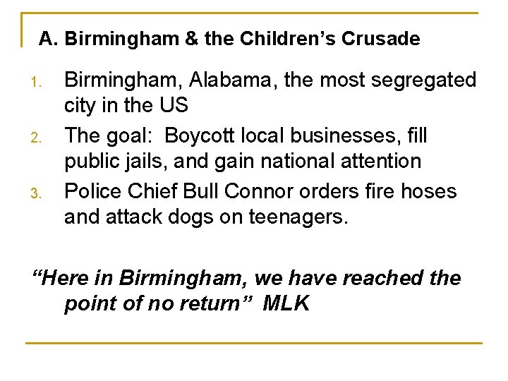 A. Birmingham & the Children’s Crusade 1. 2. 3. Birmingham, Alabama, the most segregated