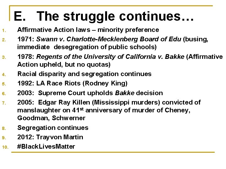 E. The struggle continues… 1. 2. 3. 4. 5. 6. 7. 8. 9. 10.